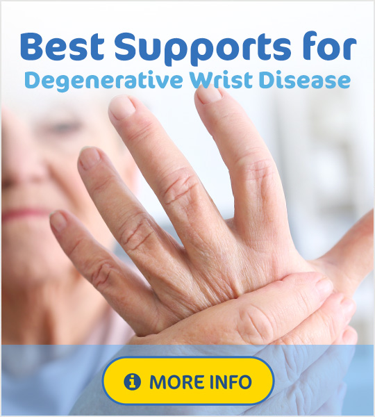 Best Supports for degenerative wrist disease